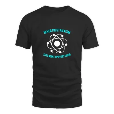 Men's Black Never Trust An Atom T-Shirt
