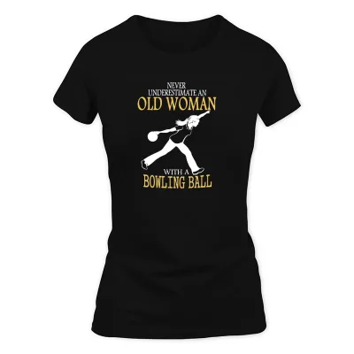 Women's Black Never Underestimate An Old Woman With A Bowling Ba T-Shirt