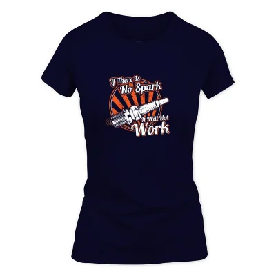 Women's Navy If There Is No Spark  It Will Not Work T-Shirt